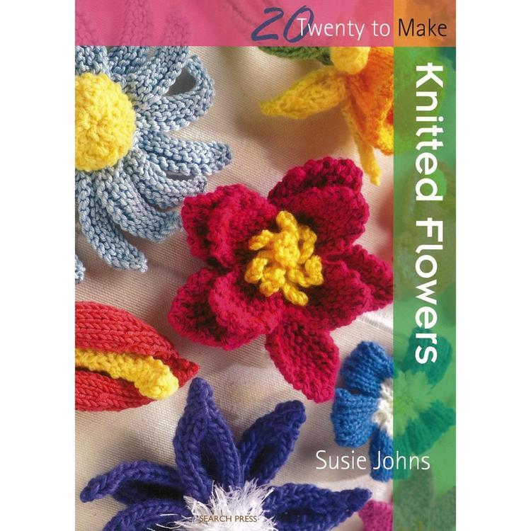 Search Press Twenty To Make: Knitted Flowers