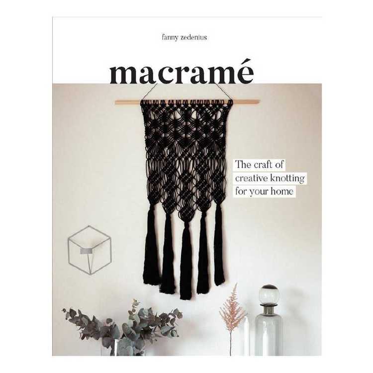 Macrame: The Craft Of Creative Knotting For Your Home