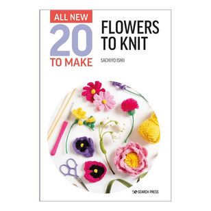 Search Press All-New 20 To Make: Flowers To Knit