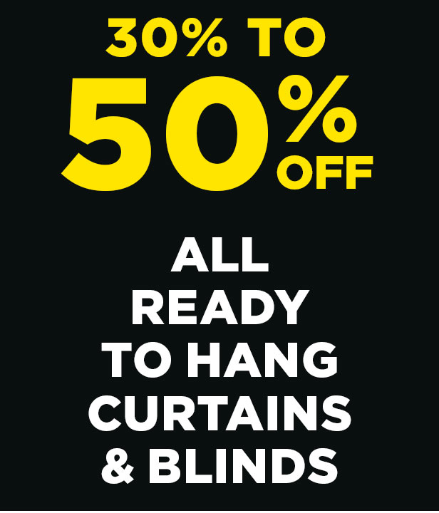30% To 50% Off All Ready To Hang Curtains & Blinds