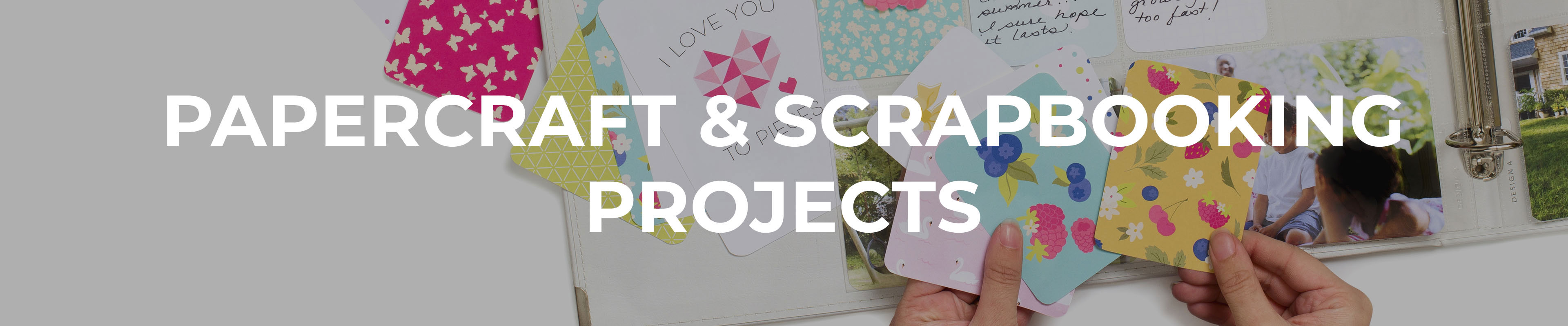 Papercraft & Scrapbooking Projects