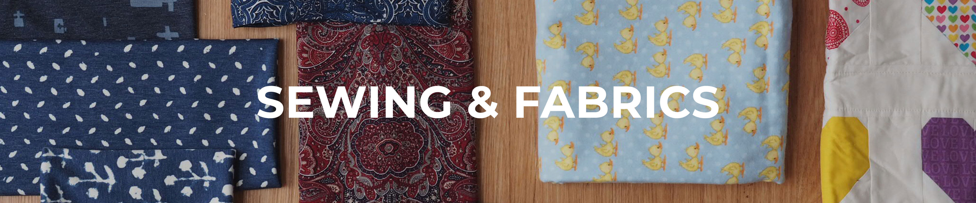 Shop Our Sewing & Fabrics Range